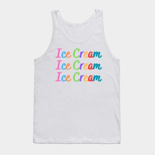 Ice Cream, Ice Cream, Ice Cream Tank Top